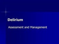 Delirium: Assessment and Management
